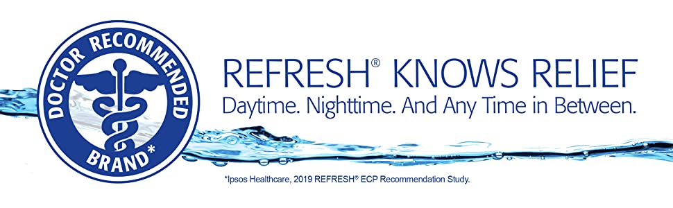Refresh knows relief. Daytime. Nighttime. Andy any time in between.